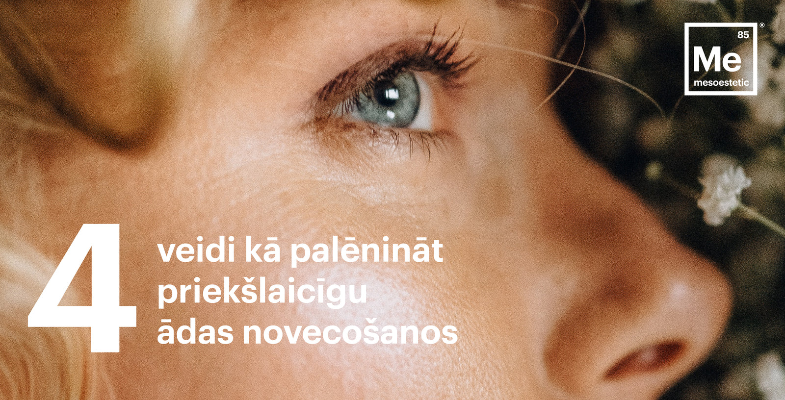 4 veidi kā palēnināt priekšlaicīgu ādas novecošanos