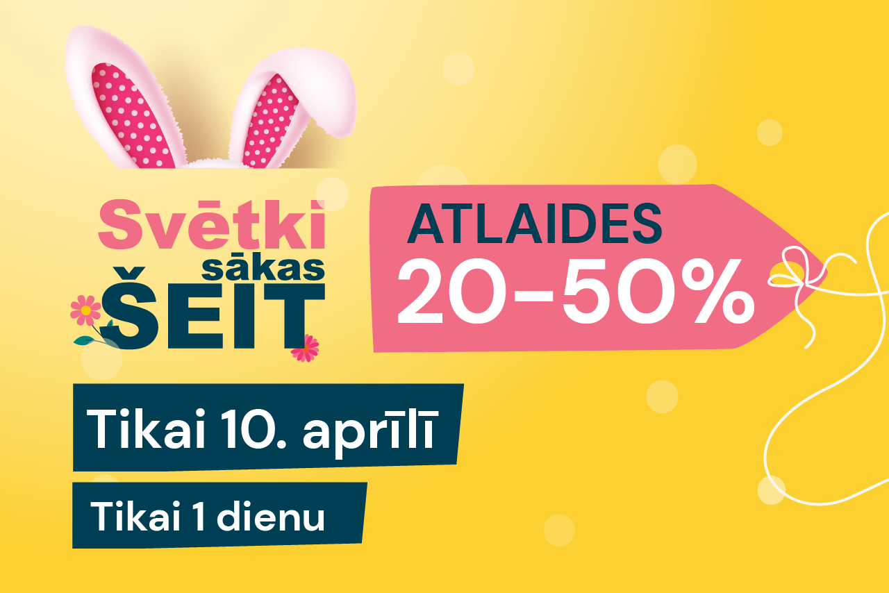 Svētki Sākas Šeit! Atlaides tikai 10. aprīlī