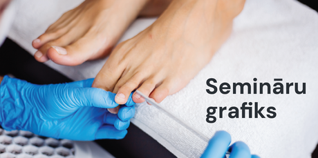 Semināru grafiks podologiem | 2026. gada pirmais pusgads